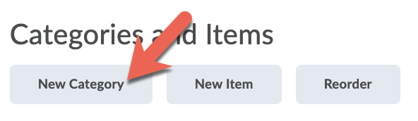 Click New Category to create the category or categories your items will be organized into.