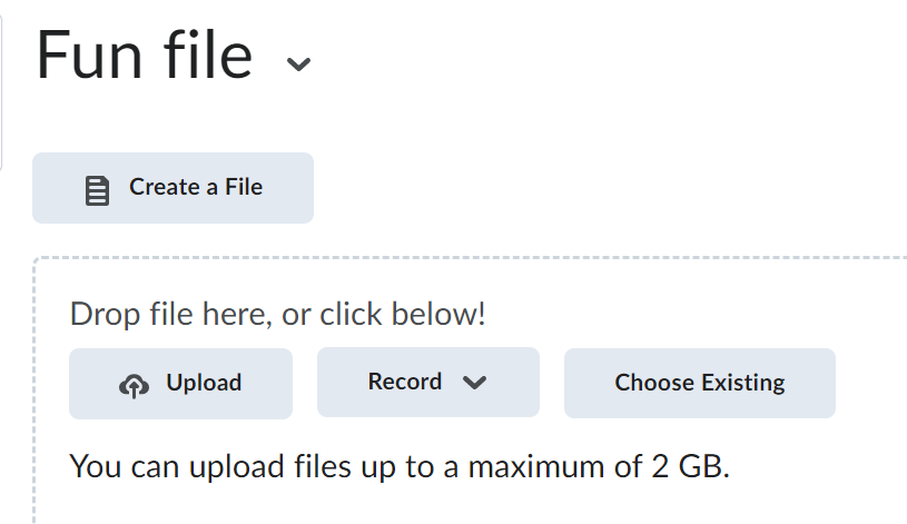 Choose Create a File, Upload, Record or Choose Existing