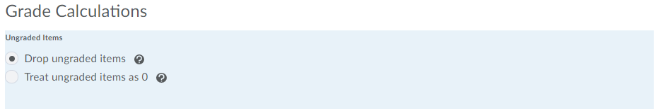 Shows the option to drop ungraded items from final calculated grade.