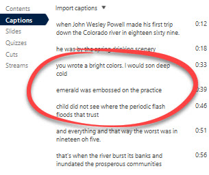 example of inaccurate captions in Panopto. Captions read, " I would son deep cold emerage was embossed on the practice child"