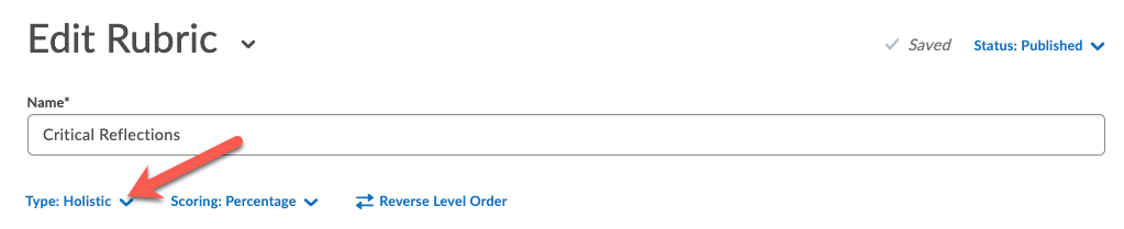 Type a name for your rubric in the Name field and click Type to select Holistic