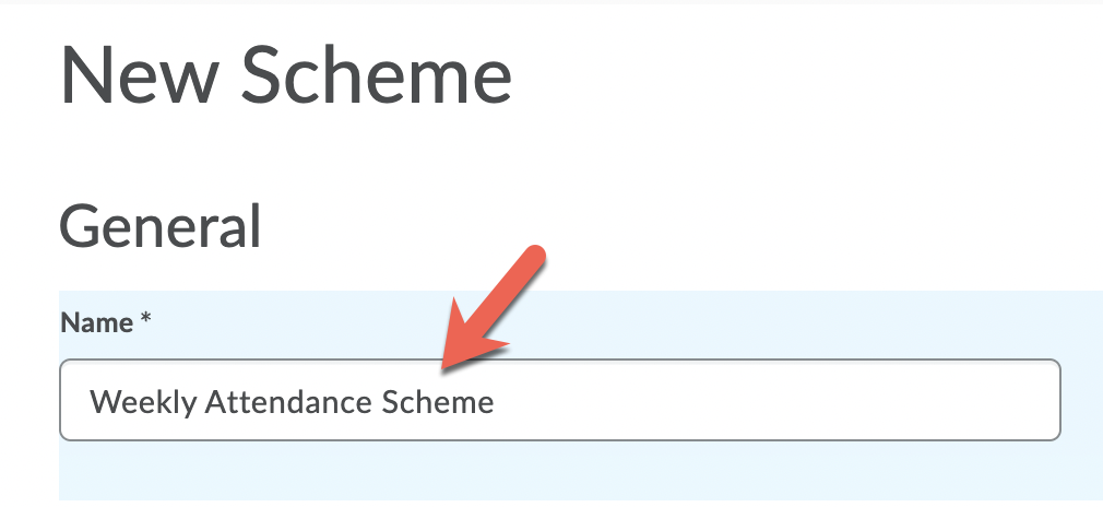 The "Name" field under the "General" header showing an example name of "Weekly Attendance Scheme"