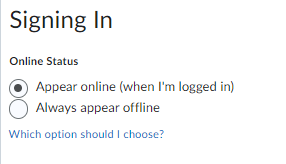 Appear online when you are or always offline